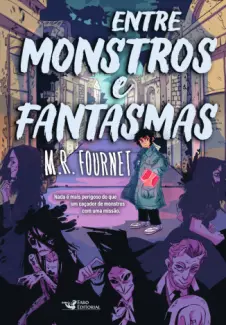 Baixar Livro Entre Monstros e Fantasmas - M.R. Fournet em ePub PDF Mobi ou Ler Online