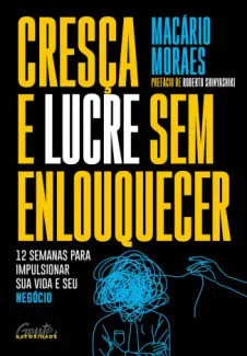 Baixar Livro Cresça e Lucre sem Enlouquecer - Macário Moraes em ePub PDF Mobi ou Ler Online