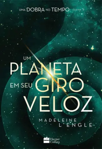 Baixar Livro Um Planeta em seu Giro Veloz - Uma Dobra no Tempo Vol. 3 - Madeleine L Engle em ePub PDF Mobi ou Ler Online