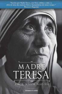 Baixar Livro Amor Maior Não Há - Madre Teresa de Calcutá em ePub PDF Mobi ou Ler Online