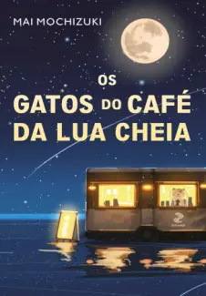 Baixar Livro Os Gatos do Café da Lua Cheia - Mai Mochizuki em ePub PDF Mobi ou Ler Online