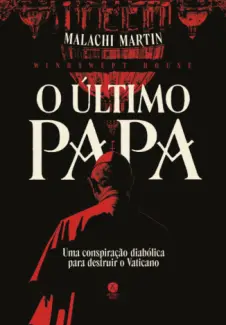 Baixar Livro O Último Papa - Malachi Martin em ePub PDF Mobi ou Ler Online