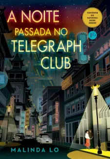 Baixar Livro A Noite Passada no Telegraph Club - Malinda Lo em ePub PDF Mobi ou Ler Online