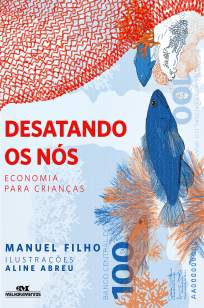 Baixar Livro Desatando Os Nós: Economia para Crianças - Manuel Filho em ePub PDF Mobi ou Ler Online