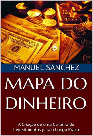 Baixar Livro Mapa do Dinheiro - Manuel Sanchez em ePub PDF Mobi ou Ler Online