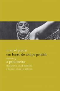 Baixar A Prisioneira - Em Busca do Tempo Perdido Vol. 5 - Marcel Proust ePub PDF Mobi ou Ler Online