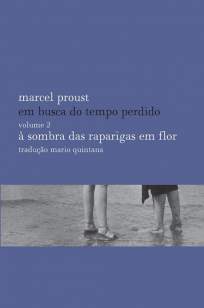 Baixar À Sombra das Raparigas Em Flor - Em Busca do Tempo Perdido Vol. 2 - Marcel Proust ePub PDF Mobi ou Ler Online