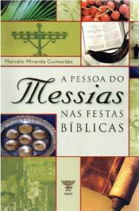 Baixar Livro Pessoa do Messias Nas Festas Bíblicas - Marcelo Miranda Guimarães em ePub PDF Mobi ou Ler Online
