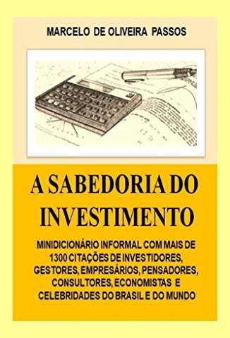 Baixar Livro A Sabedoria do Investimento - Marcelo Oliveira de Passos  em ePub PDF Mobi ou Ler Online