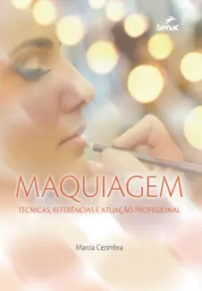 Baixar Livro Maquiagem: Técnicas, Referências e Atuação Profissional - Marcia Cezimbra em ePub PDF Mobi ou Ler Online