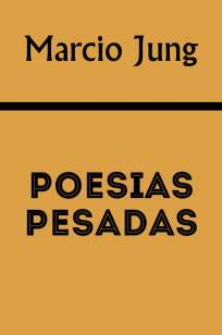 Baixar Livro Poesias Pesadas - Marcio Jung em ePub PDF Mobi ou Ler Online