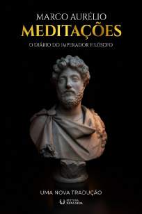Baixar Livro Meditações do Imperador Marco Aurélio: uma Nova Tradução - Marco Aurélio em ePub PDF Mobi ou Ler Online