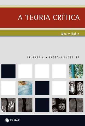 Baixar Livro A Teoria Crítica - Marcos Nobre em ePub PDF Mobi ou Ler Online