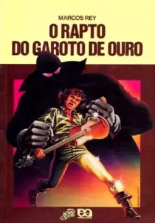 Baixar Livro O Rapto Do Garoto De Ouro - Marcos Rey em ePub PDF Mobi ou Ler Online