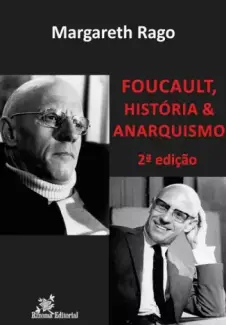 Baixar Livro Foucalt, História & Anarquismo - Margareth Rago em ePub PDF Mobi ou Ler Online