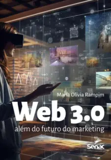 Baixar Livro Web 3.0: além do Futuro do Marketing - Maria Olivia Rampim em ePub PDF Mobi ou Ler Online