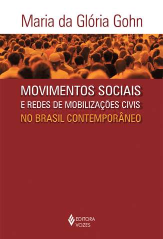 Baixar Livro Movimentos Sociais e Rede de Mobilizações Civis No Brasil Contemporâneo - Maria da Glória Gohn em ePub PDF Mobi ou Ler Online