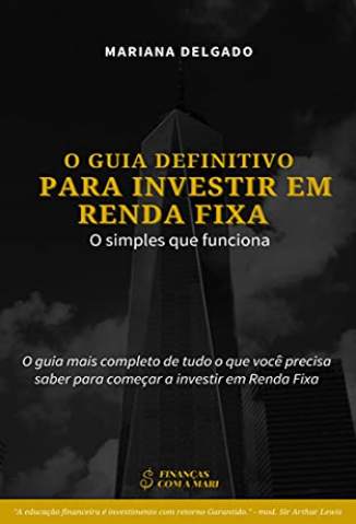 Baixar Livro Guia Definitivo para Investir Em Renda Fixa - Mariana Delgado em ePub PDF Mobi ou Ler Online