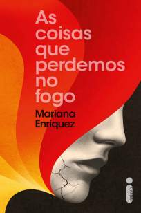 Baixar Livro As Coisas que Perdemos No Fogo - Mariana Enriquez em ePub PDF Mobi ou Ler Online