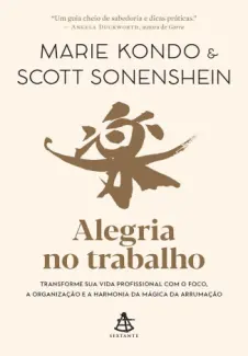 Baixar Livro Alegria no trabalho - Marie Kondo e Scott Sonenshein em ePub PDF Mobi ou Ler Online