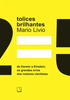 Baixar Livro Tolices Brilhantes - Mario Livio em ePub PDF Mobi ou Ler Online