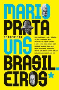 Baixar Mario Prata Entrevista Uns Brasileiros - Mario Prata ePub PDF Mobi ou Ler Online