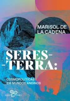 Baixar Livro Seres-terra - Marisol de la Cadena em ePub PDF Mobi ou Ler Online