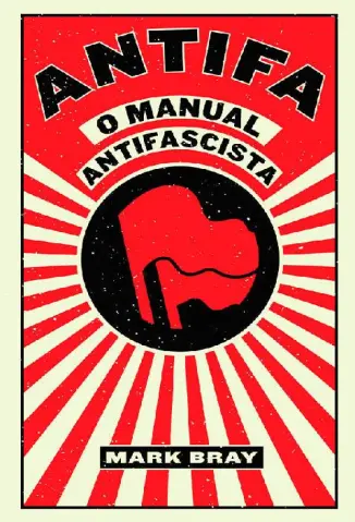 Baixar Livro ANTIFA - O Manual Antifascista - Mark Bray em ePub PDF Mobi ou Ler Online