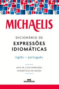 Baixar Livro Michaelis Dicionário de Expressões Idiomáticas Inglês-Português - Mark G. Nash em ePub PDF Mobi ou Ler Online