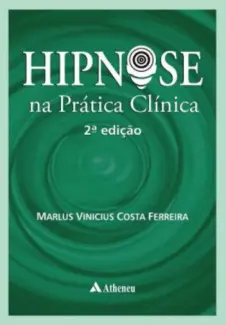 Baixar Livro Hipnose na Pratica Clinica - Marlus Vinicius Ferreira em ePub PDF Mobi ou Ler Online