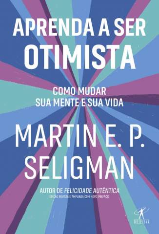 Baixar Livro Aprenda a Ser Otimista - Martin E. P. Seligman em ePub PDF Mobi ou Ler Online