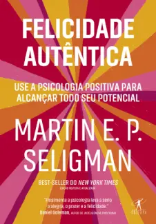 Baixar Livro Felicidade Autêntica - Martin E. P. Seligman em ePub PDF Mobi ou Ler Online