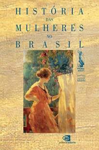 Baixar História das Mulheres No Brasil - Mary Del Priore ePub PDF Mobi ou Ler Online