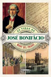 Baixar Livro As Vidas de José Bonifácio - Mary Del Priore em ePub PDF Mobi ou Ler Online