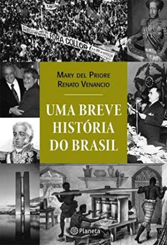 Baixar Livro Uma Breve História do Brasil - Mary Del Priore em ePub PDF Mobi ou Ler Online