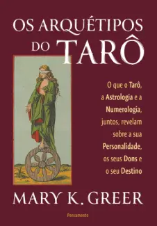 Baixar Livro Os Arquétipos do Tarô - Mary K. Greer em ePub PDF Mobi ou Ler Online