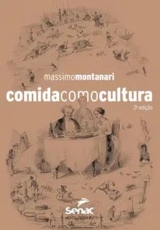 Baixar Livro Comida como Cultura - Massimo Montanari em ePub PDF Mobi ou Ler Online