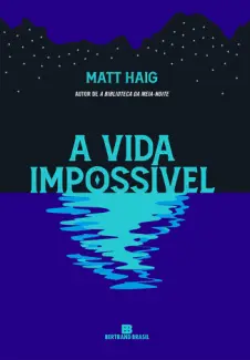 Baixar Livro A vida Impossível - Matt Haig em ePub PDF Mobi ou Ler Online