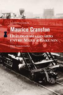 Baixar Livro Diálogo Imaginário Entre Marx e Bakunin - Maurice Cranston em ePub PDF Mobi ou Ler Online