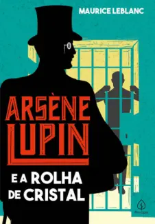 Baixar Livro Arsène Lupin e a Rolha de Cristal - Arsène Lupin Vol. 4 - Maurice Leblanc em ePub PDF Mobi ou Ler Online