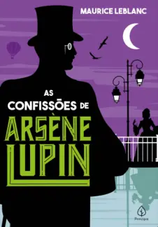 Baixar Livro As Confissões de Arsène Lupin - Arsène Lupin Vol. 5 - Maurice Leblanc em ePub PDF Mobi ou Ler Online