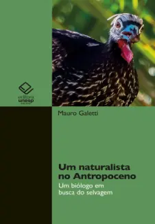 Baixar Livro Um Naturalista no Antropoceno - Mauro Galetti em ePub PDF Mobi ou Ler Online