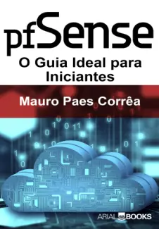 Baixar Livro Pfsense: O Guia Ideal para Iniciantes - Mauro Paes Correa em ePub PDF Mobi ou Ler Online