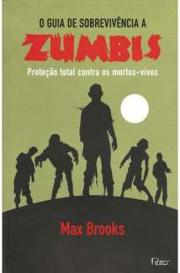 Baixar Livro Guia de Sobrevivência a Zumbis - Max Brooks em ePub PDF Mobi ou Ler Online