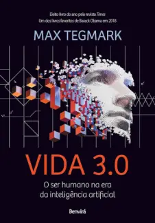 Baixar Livro Vida 3.0: O ser Humano na era da Inteligência Artificial - Max Tegmark em ePub PDF Mobi ou Ler Online