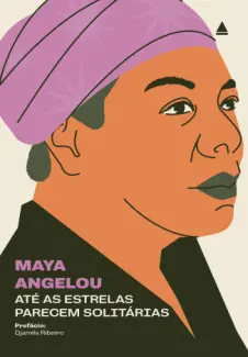 Baixar Livro Até as Estrelas Parecem Solitárias - Maya Angelou em ePub PDF Mobi ou Ler Online