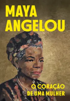 Baixar Livro O Coracao de uma Mulher - Maya Angelou em ePub PDF Mobi ou Ler Online