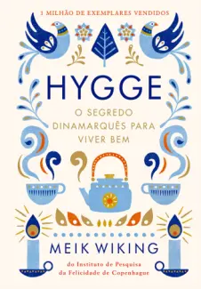 Baixar Livro Hygge: O Segredo Dinamarquês para Viver bem - Meik Wiking em ePub PDF Mobi ou Ler Online
