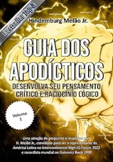 Baixar Livro Guia dos Apodícticos: Desenvolva seu Pensamento Crítico e Raciocínio Lógico - Melão Jr. , Hindemburg em ePub PDF Mobi ou Ler Online