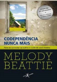 Baixar Livro Codependência Nunca Mais - Melody Beattie em ePub PDF Mobi ou Ler Online
